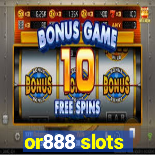 or888 slots